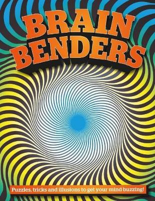 Brain Benders: Puzzles, tricks and illusions to get your mind buzzing! book