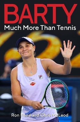 Barty: Much More Than Tennis book