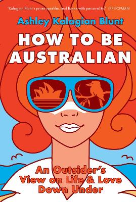 How to Be Australian by Ashley Kalagian Blunt