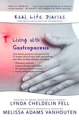 Real Life Diaries: Living with Gastroparesis by Lynda Cheldelin Fell