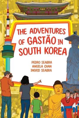 The Adventures of Gastão in South Korea book