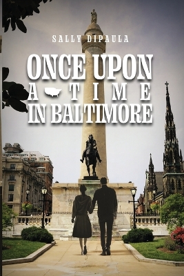 Once upon a Time in Baltimore by Sally Dipaula