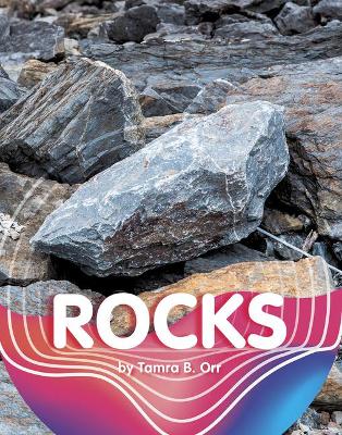 Rocks by Tamra B. Orr