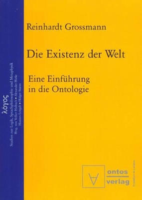 Die Existenz der Welt by Reinhardt Grossmann