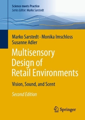 Multisensory Design of Retail Environments: Vision, Sound, and Scent by Marko Sarstedt