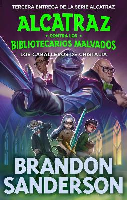 The Los Caballeros de Cristalia / The Knights of Crystallia by Brandon Sanderson