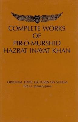 Complete Works of Pir-O-Murshid Hazrat Inayat Khan by Hazrat Inayat Khan