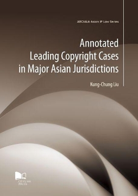 Annotated Leading Copyright Cases in Major Asian Jurisdiction book