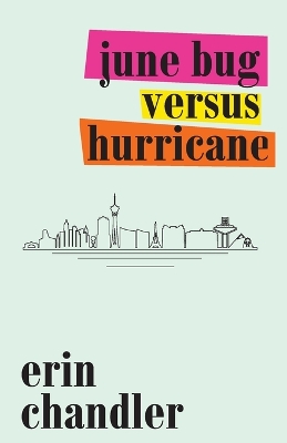 June Bug Versus Hurricane by Erin Chandler