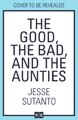 The Good, the Bad, and the Aunties (Aunties, Book 3) book