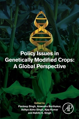 Policy Issues in Genetically Modified Crops: A Global Perspective book