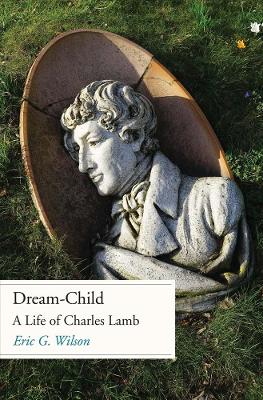 Dream-Child: A Life of Charles Lamb book