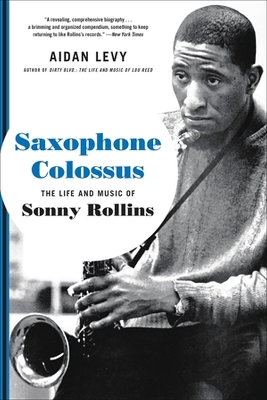 Saxophone Colossus: The Life and Music of Sonny Rollins book