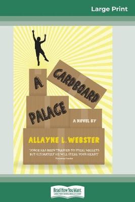 A Cardboard Palace (16pt Large Print Edition) by Allayne L. Webster