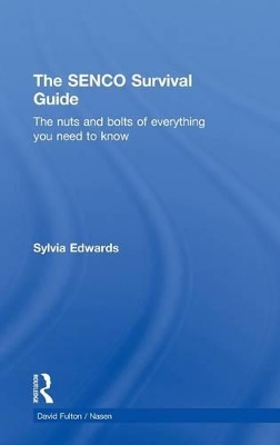 The SENCO Survival Guide: The Nuts and Bolts of Everything You Need to Know by Sylvia Edwards
