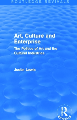 Art, Culture and Enterprise by Justin Lewis