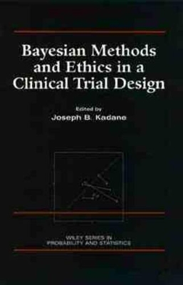 Bayesian Methods and Ethics in a Clinical Trial Design book