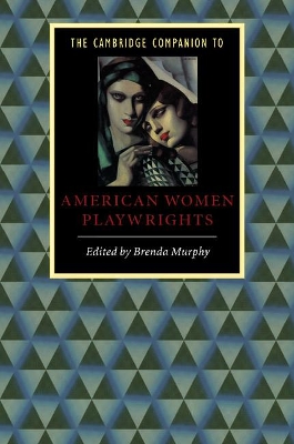 Cambridge Companion to American Women Playwrights book