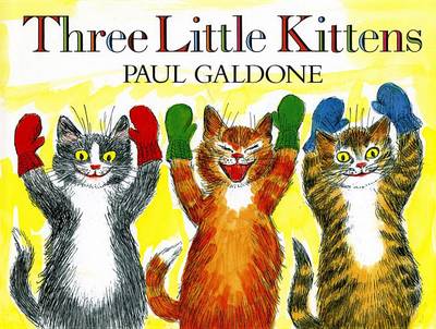 Three Little Kittens by Paul Galdone