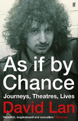 As if by Chance: Journeys, Theatres, Lives by David Lan