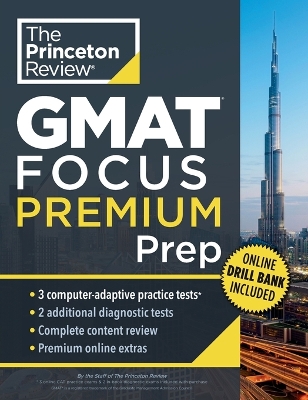 Princeton Review GMAT Focus Premium Prep: 3 Full-Length CAT Practice Exams + 2 Diagnostic Tests + Complete Content Review book