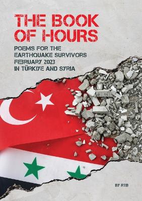 The Book of Hours: Poems for the Earthquake Survivors February 2023 in Türkiye and Syria book