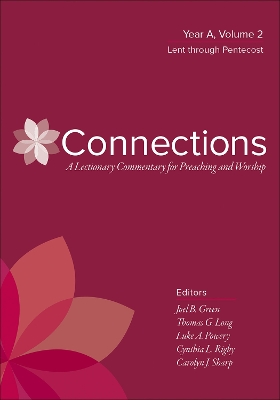 Connections: Year A, Volume 2, Lent through Pentecost book