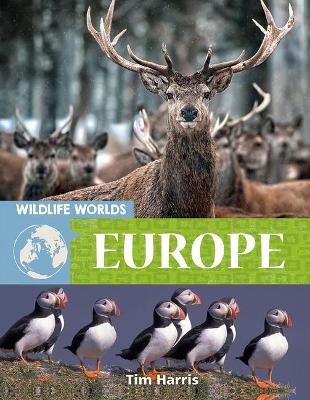 Wildlife Worlds Europe by Tim Harris