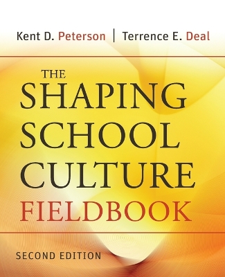 Shaping School Culture Fieldbook by Terrence E. Deal