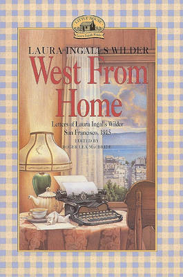 West from Home by Laura Ingalls Wilder