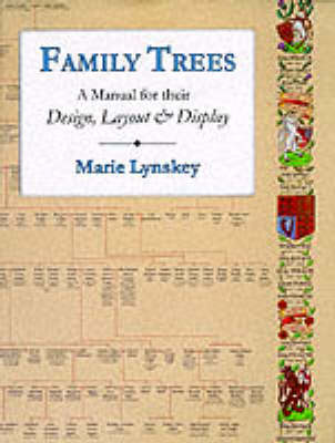 Family Trees: A Manual for Their Design, Layout and Display book