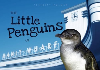 The Little Penguins of Manly Wharf book