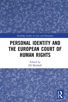 Personal Identity and the European Court of Human Rights by Jill Marshall