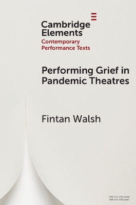 Performing Grief in Pandemic Theatres by Fintan Walsh