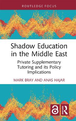 Shadow Education in the Middle East: Private Supplementary Tutoring and its Policy Implications book