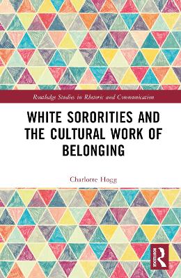 White Sororities and the Cultural Work of Belonging book