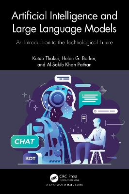 Artificial Intelligence and Large Language Models: An Introduction to the Technological Future book