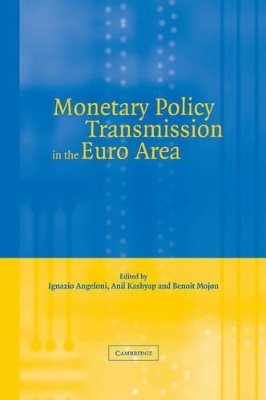 Monetary Policy Transmission in the Euro Area by Ignazio Angeloni