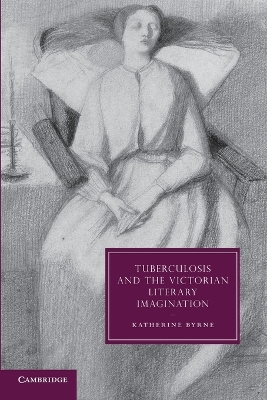 Tuberculosis and the Victorian Literary Imagination book