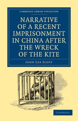 Narrative of a Recent Imprisonment in China after the Wreck of the Kite book