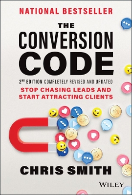 The Conversion Code: Stop Chasing Leads and Start Attracting Clients book