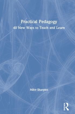 Practical Pedagogy: 40 New Ways to Teach and Learn book