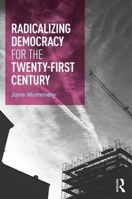 Radicalizing Democracy for the Twenty-first century book