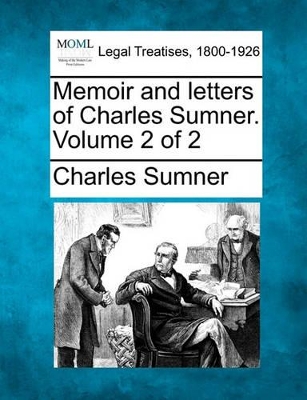 Memoir and Letters of Charles Sumner. Volume 2 of 2 book