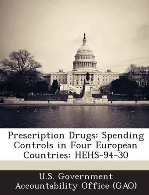 Prescription Drugs: Spending Controls in Four European Countries: Hehs-94-30 book