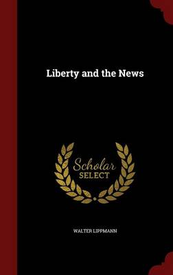 Liberty and the News book