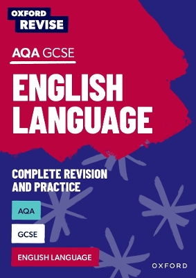 Oxford Revise: AQA GCSE English Language Complete Revision and Practice book
