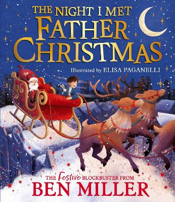 The Night I Met Father Christmas: A festive picture book adventure by Ben Miller