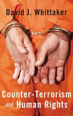 Counter-Terrorism and Human Rights by David J. Whittaker