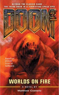 Doom 3: Worlds on Fire by Matthew Costello